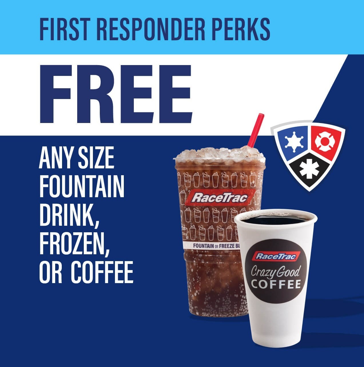 First responder perks. Free any size fountain drink, frozen, or coffee.