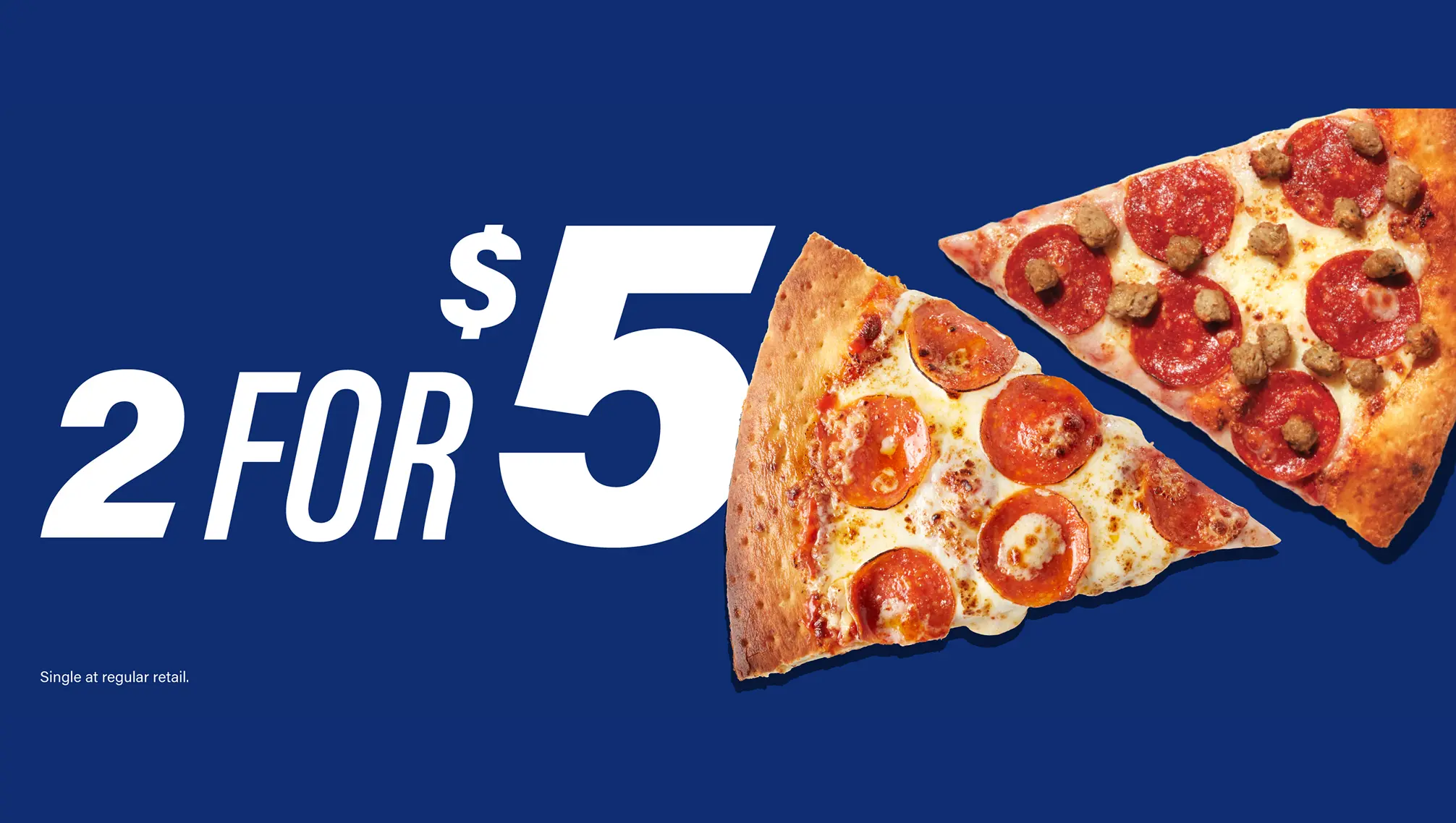two slices of pizza for 5 dollars